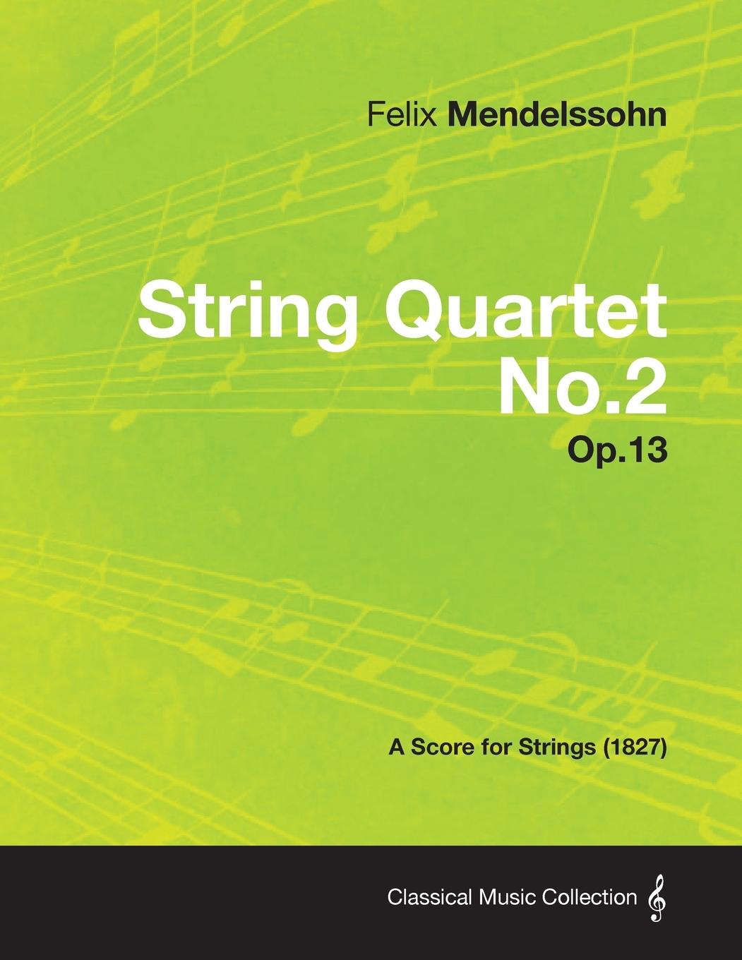 Vorderes Coverbild String Quartet No.2 Op.13 - A Score for Strings (1827)