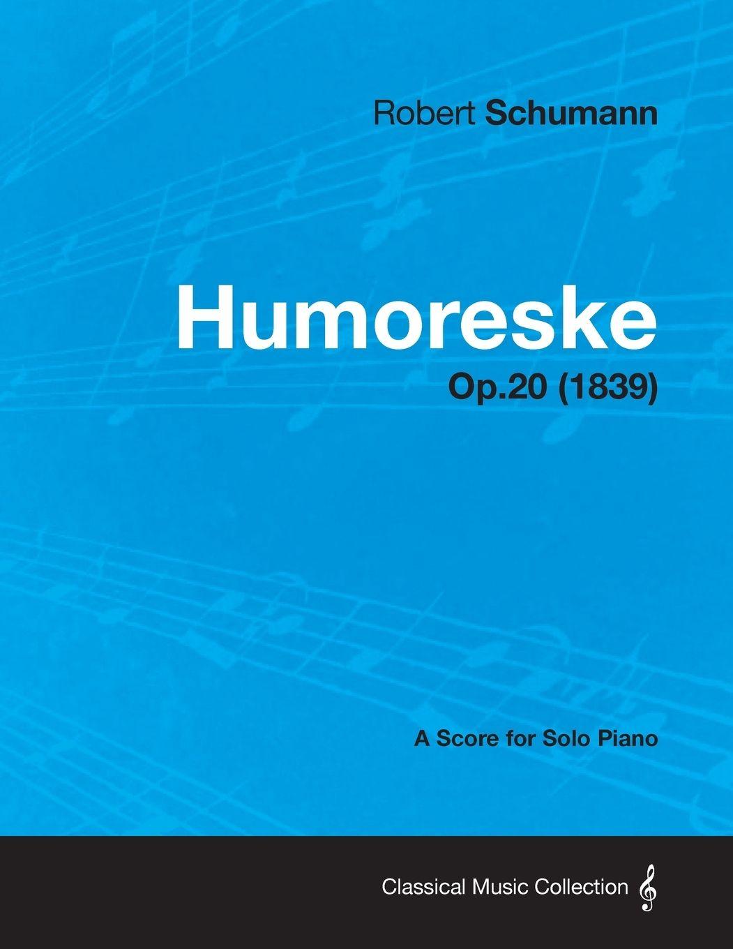 Vorderes Coverbild Humoreske - A Score for Solo Piano Op.20 (1839)