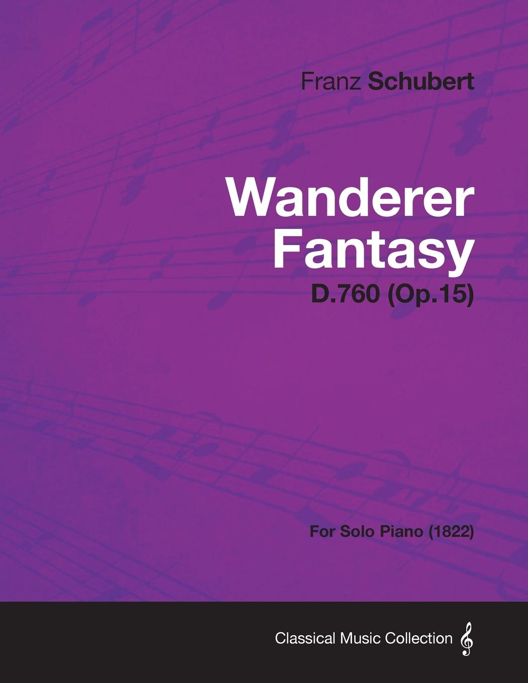 Vorderes Coverbild Wanderer Fantasy D.760 (Op.15) - For Solo Piano (1822)