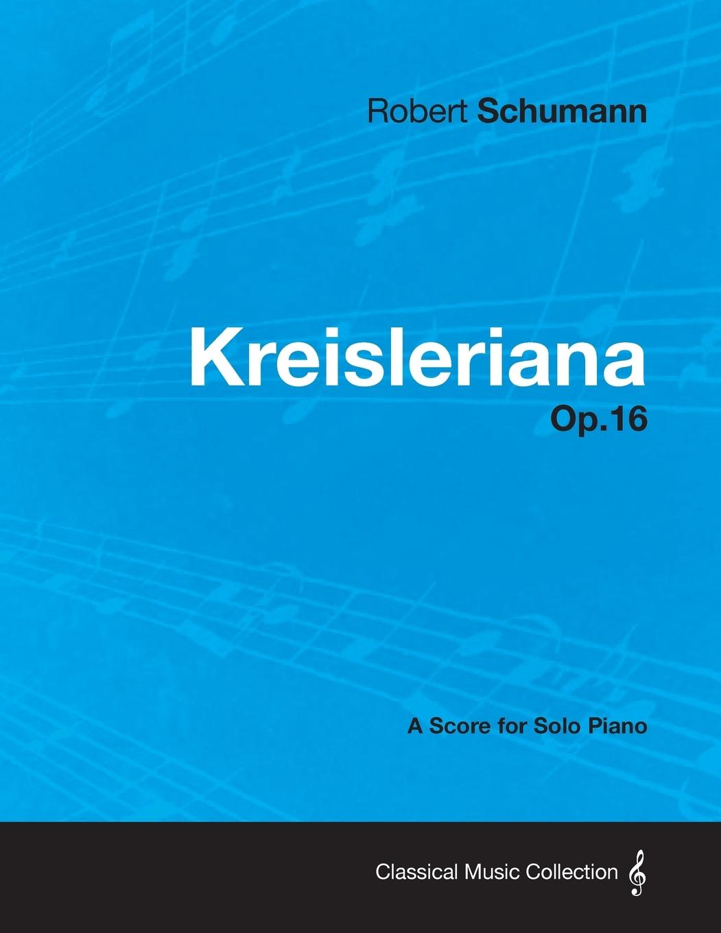 Vorderes Coverbild Kreisleriana - A Score for Solo Piano Op.16