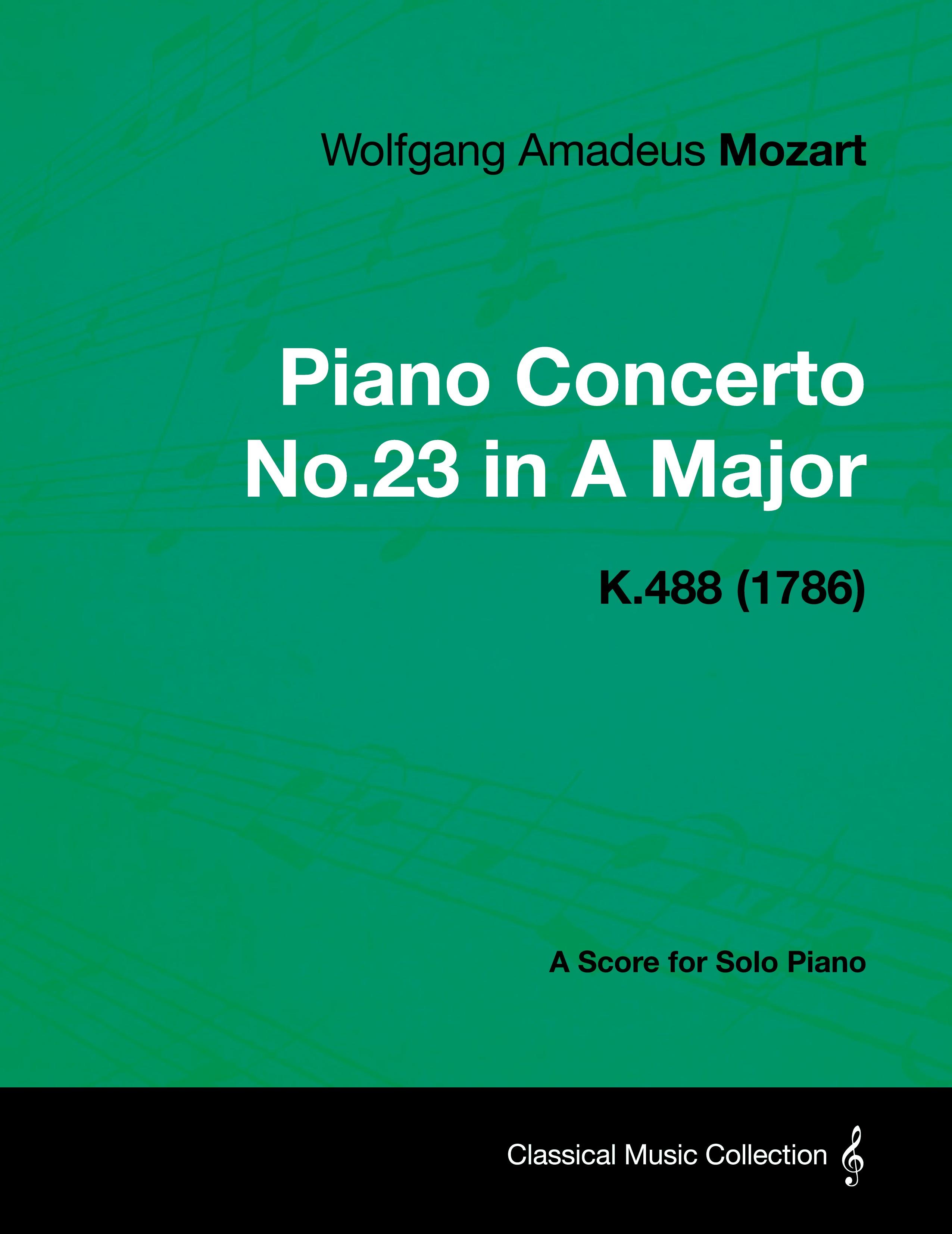 Vorderes Coverbild Piano Concerto No.23 in A Major - A Score for Solo Piano K.488 (1786)