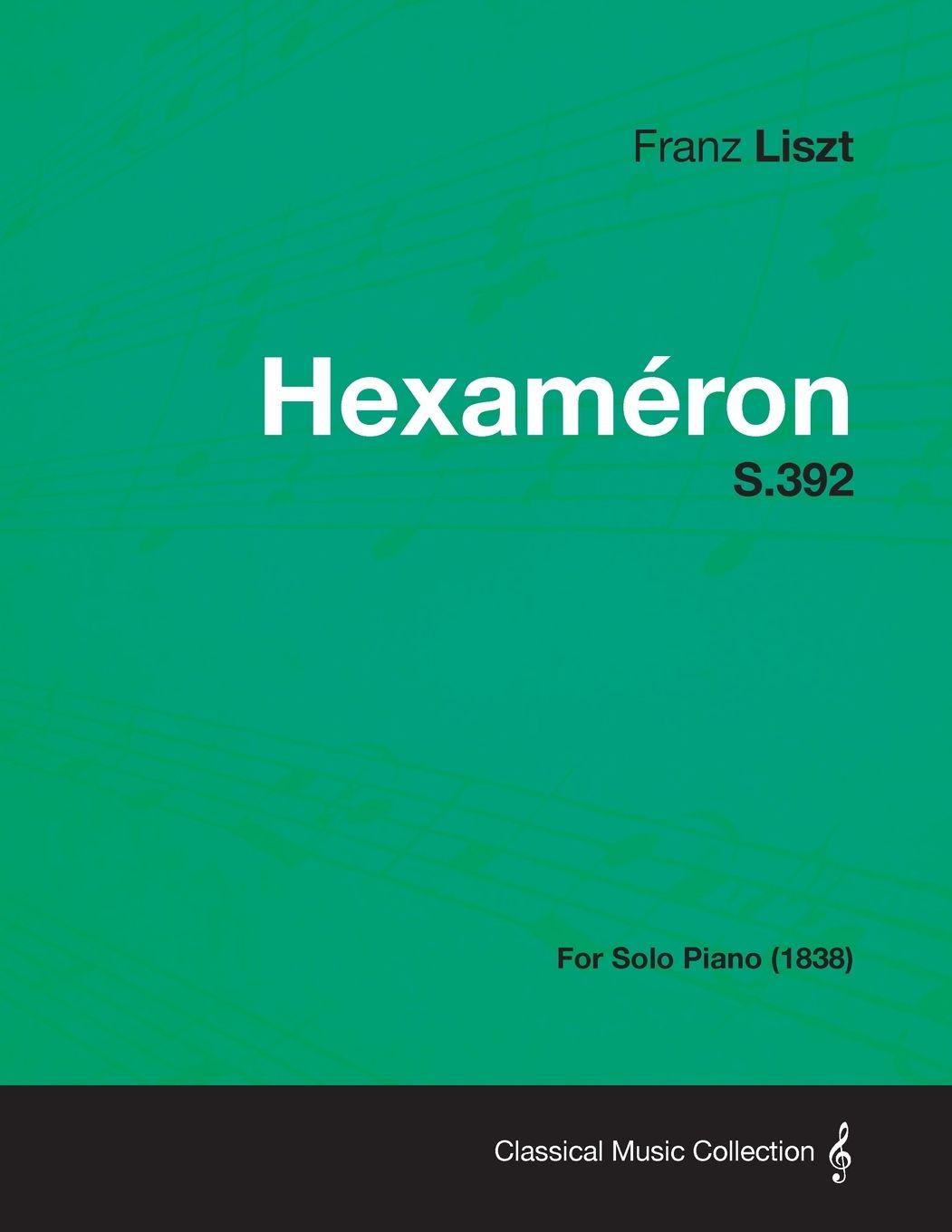 Vorderes Coverbild Hexameron S.392 - For Solo Piano (1838)