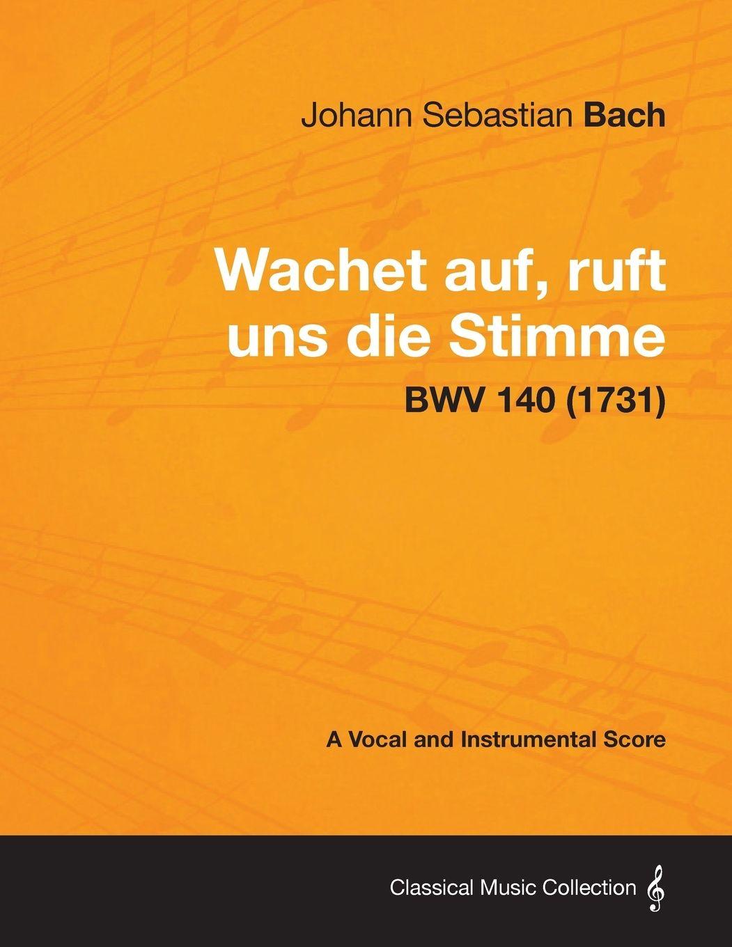 Vorderes Coverbild Wachet auf, ruft uns die Stimme - A Vocal and Instrumental Score BWV 140 (1731)