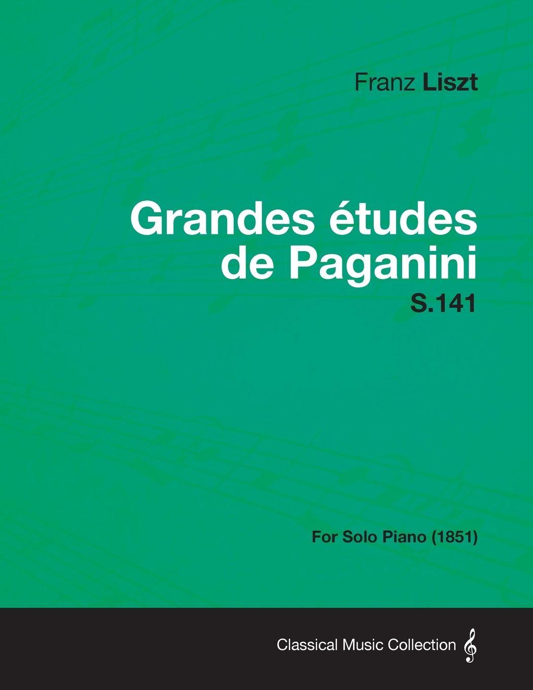 Vorderes Coverbild Grandes Etudes de Paganini S.141 - For Solo Piano (1851)