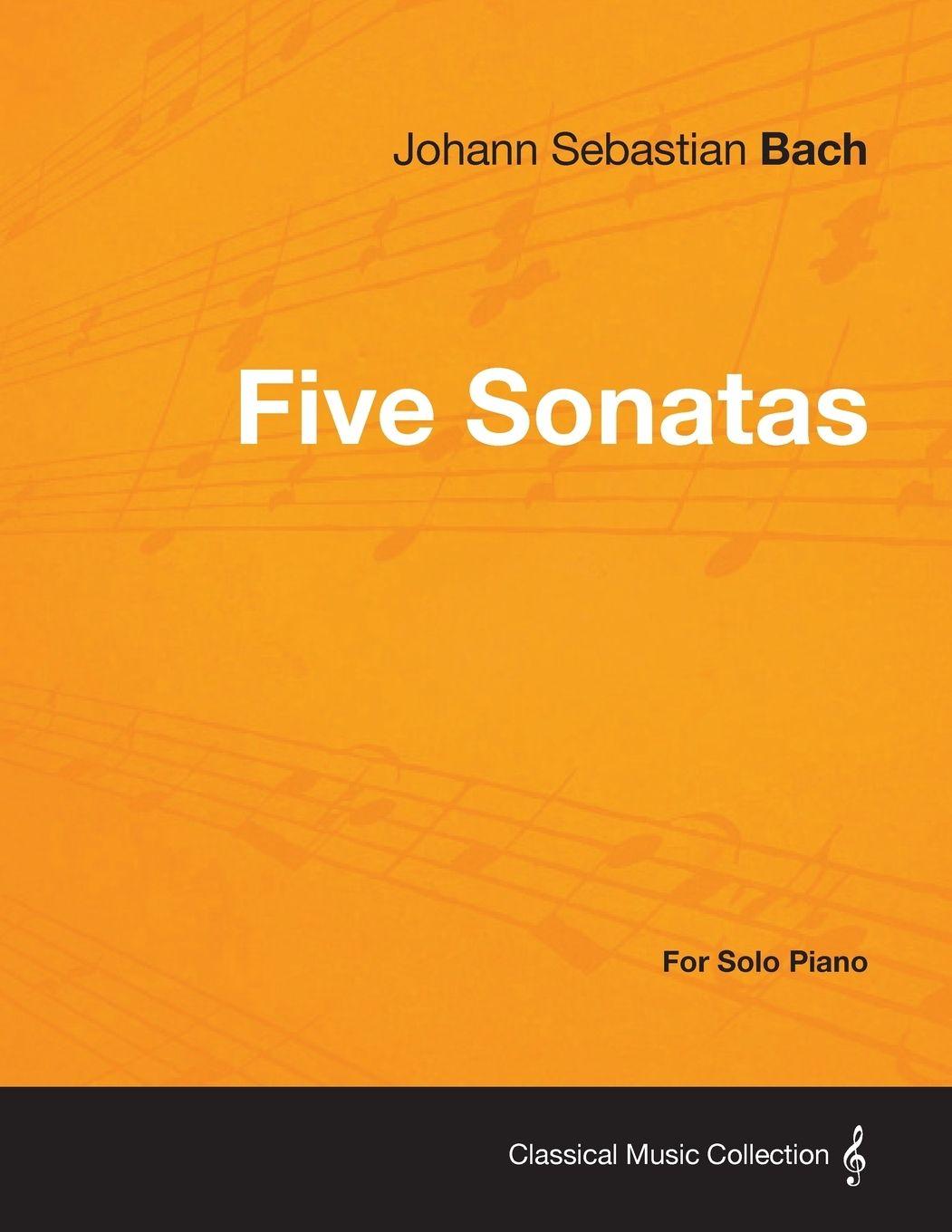 Vorderes Coverbild Five Sonatas by Bach - For Solo Piano