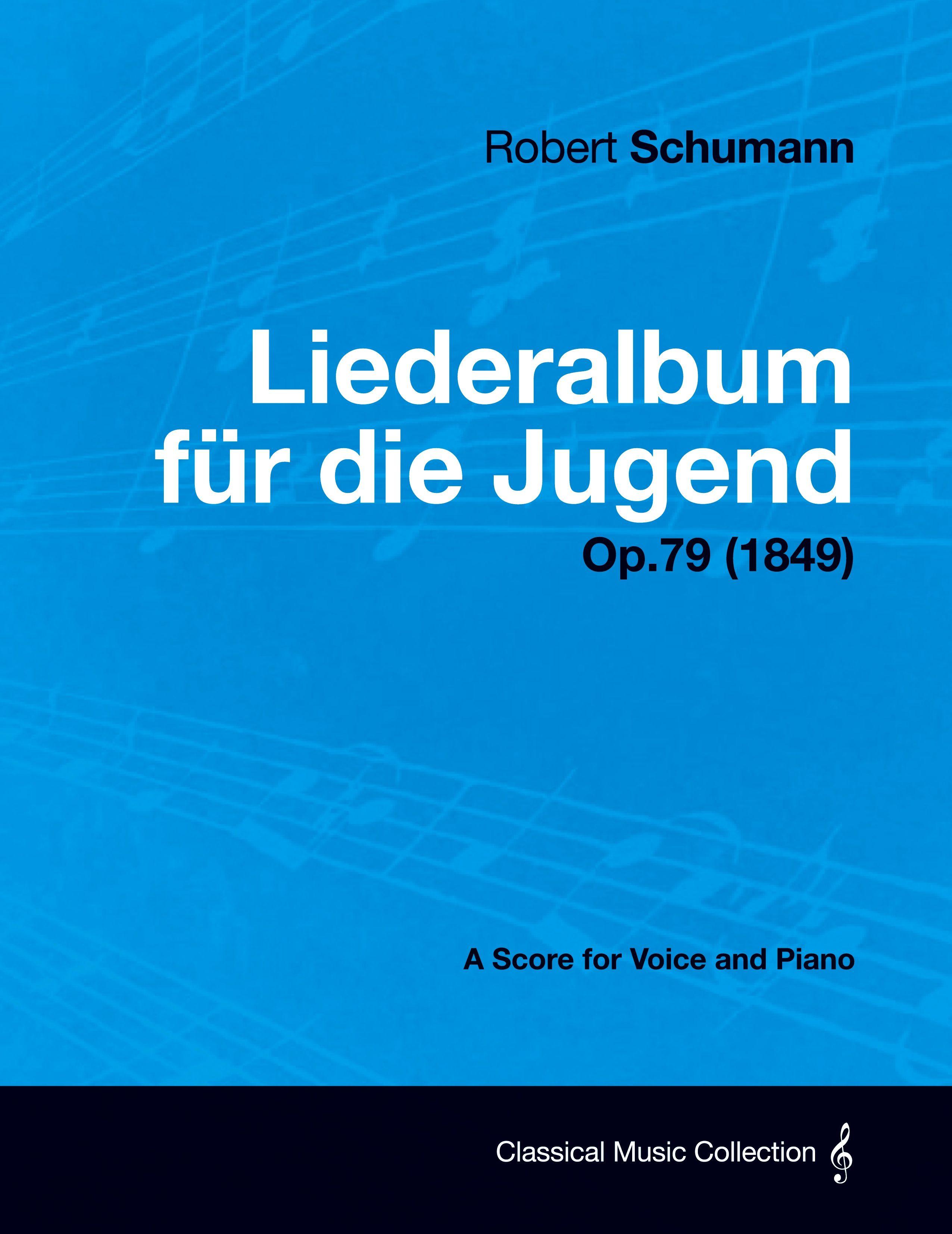 Vorderes Coverbild Liederalbum Fur Die Jugend - A Score for Voice and Piano Op.79 (1849)