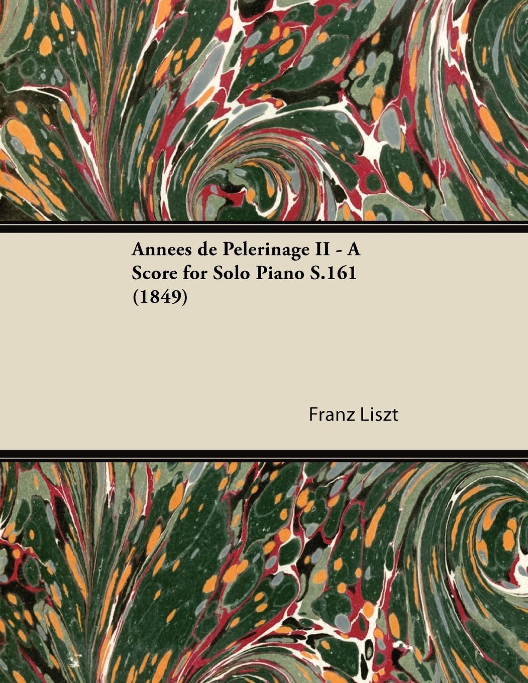 Vorderes Coverbild Années de Pèlerinage II - A Score for Solo Piano S.161 (1849)