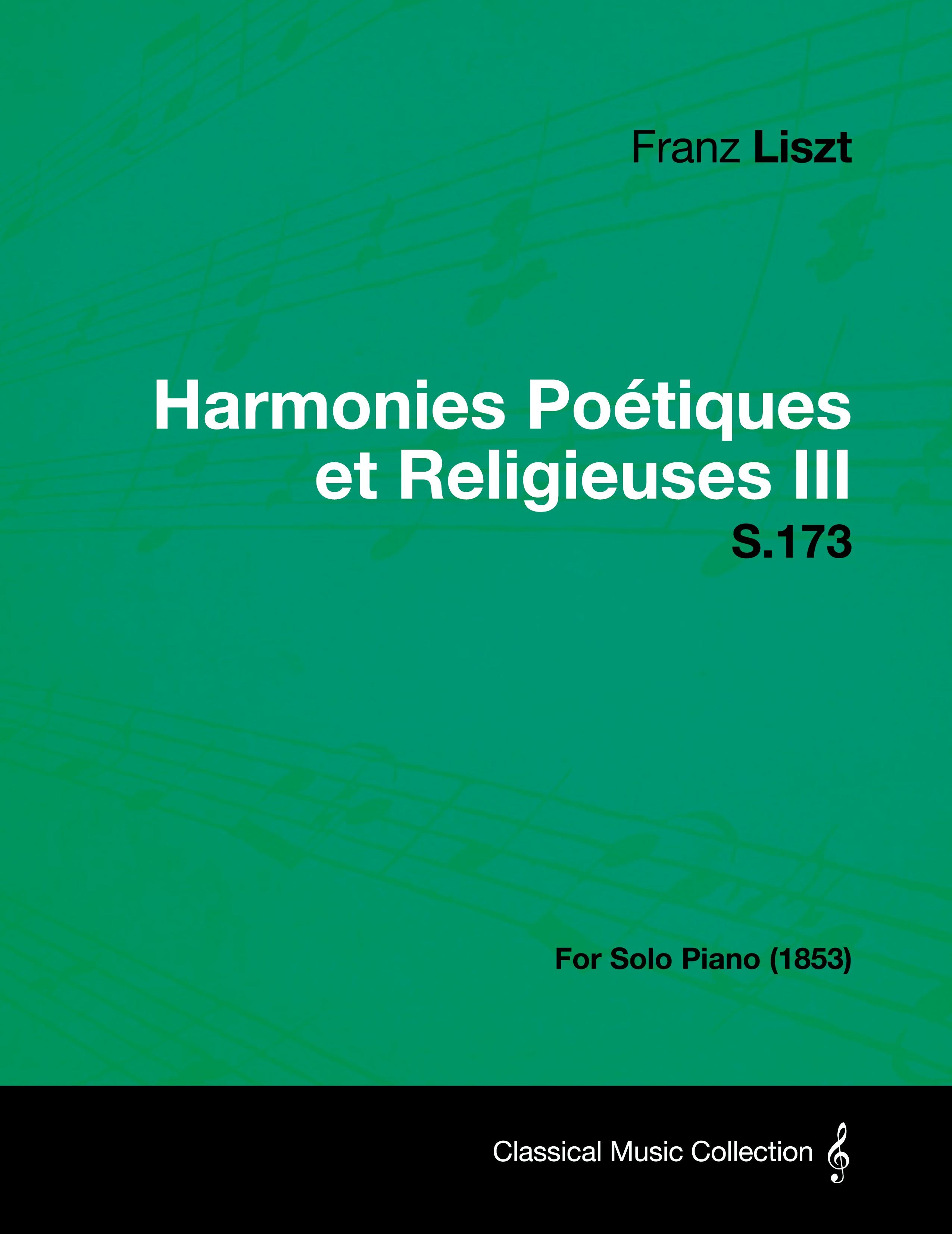 Vorderes Coverbild Harmonies Poetiques Et Religieuses III S.173 - For Solo Piano (1853)