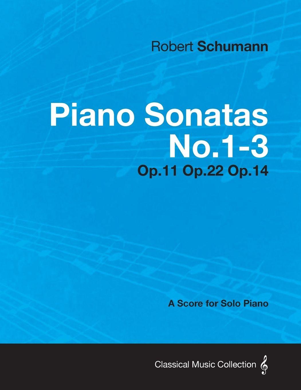 Vorderes Coverbild Piano Sonatas No.1-3 - A Score for Solo Piano Op.11 Op.22 Op.14