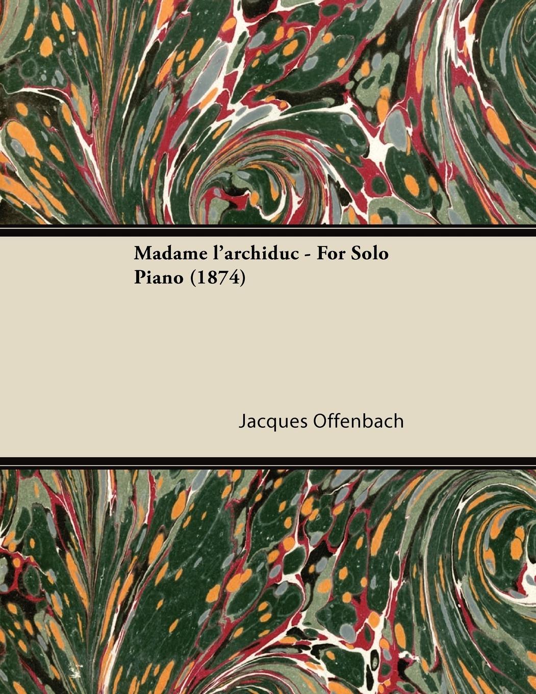 Vorderes Coverbild Madame l'archiduc - For Solo Piano (1874)