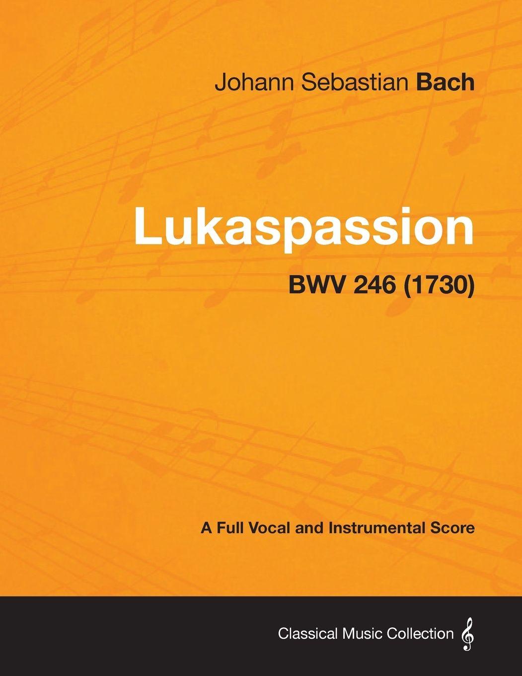 Vorderes Coverbild Lukaspassion - A Full Vocal and Instrumental Score BWV 246 (1730)