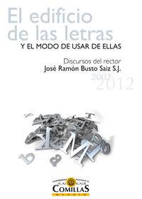 Vorderes Coverbild El edificio de las letras y el modo de usar de ellas : discursos del rector José Ramón Busto Saiz, 2001-2012