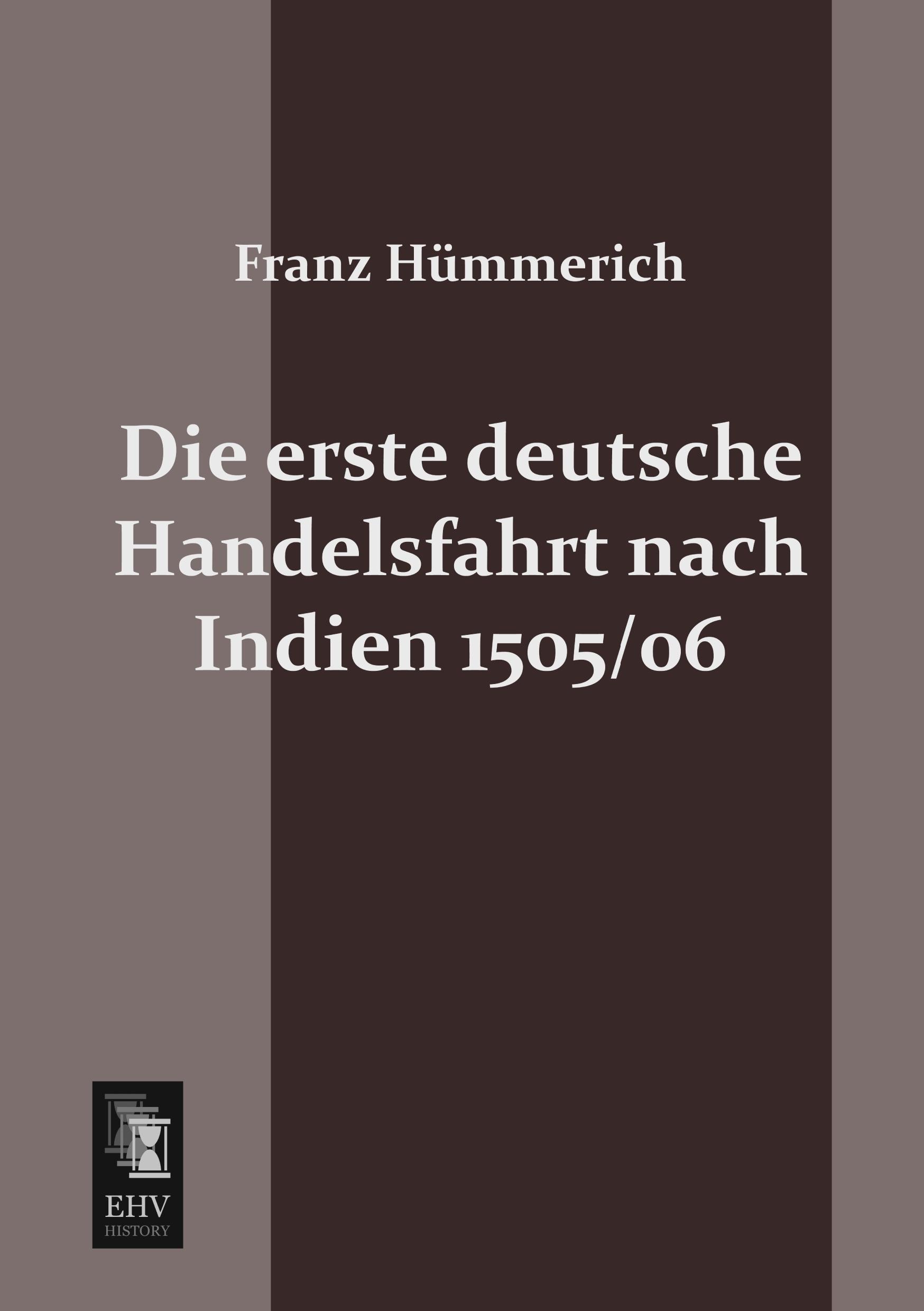 Vorderes Coverbild Die erste deutsche Handelsfahrt nach Indien 1505/06