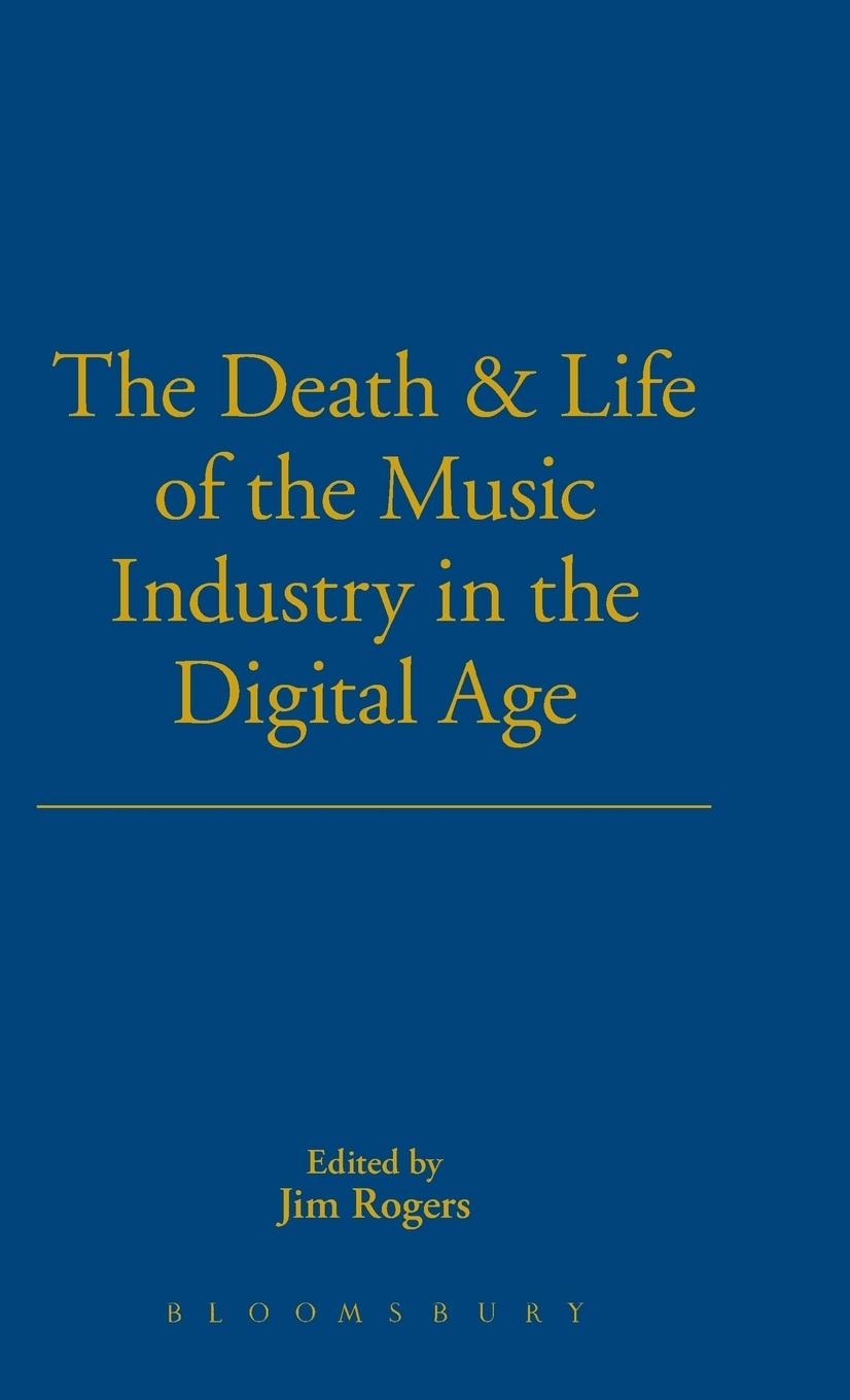 Vorderes Coverbild The Death and Life of the Music Industry in the Digital Age