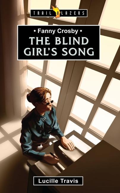 Vorderes Coverbild Fanny Crosby: The Blind Girl's Song