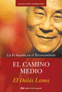 Vorderes Coverbild El camino medio : la fe basada en el razonamiento