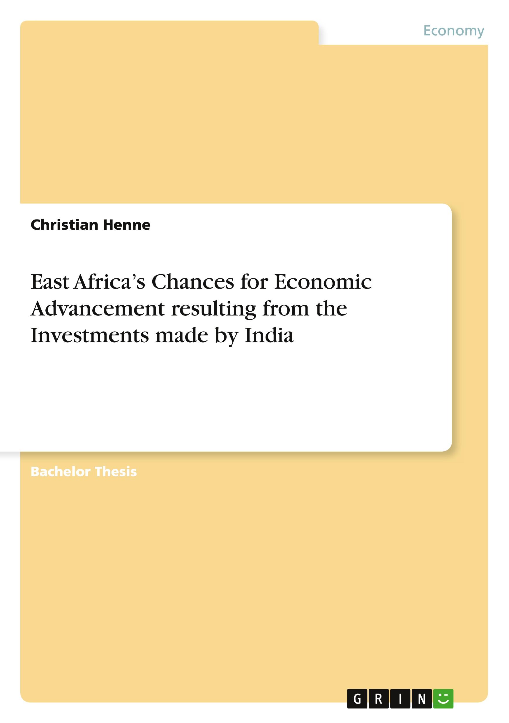 Vorderes Coverbild East Africa's Chances for Economic Advancement resulting from the Investments made by India