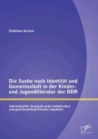 Vorderes Coverbild Die Suche nach Identität und Gemeinschaft in der Kinder- und Jugendliteratur der DDR: Intertextueller Vergleich unter ästhetischen und gesellschaftspolitischen Aspekten