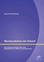Vorderes Coverbild Musikproduktion der Zukunft: Eine empirische Studie über neue Möglichkeiten für Musiker und Produzenten