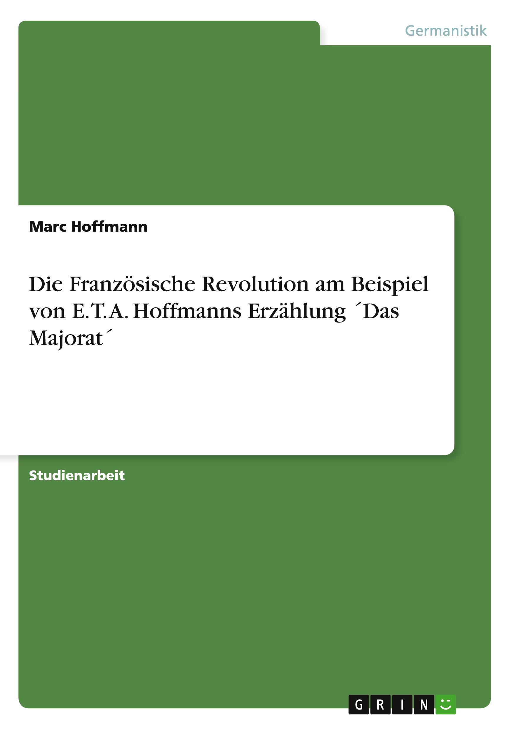 Vorderes Coverbild Die Französische Revolution am Beispiel von E. T. A. Hoffmanns Erzählung ´Das Majorat´