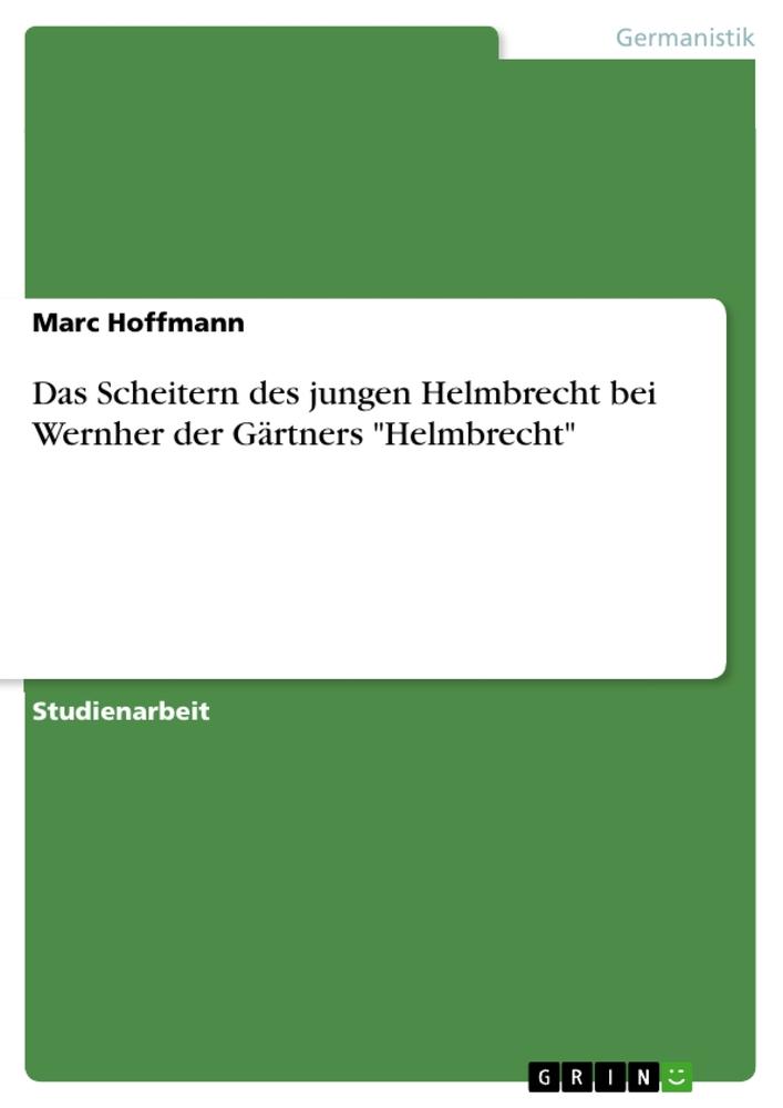 Vorderes Coverbild Das Scheitern des jungen Helmbrecht bei Wernher der Gärtners "Helmbrecht"