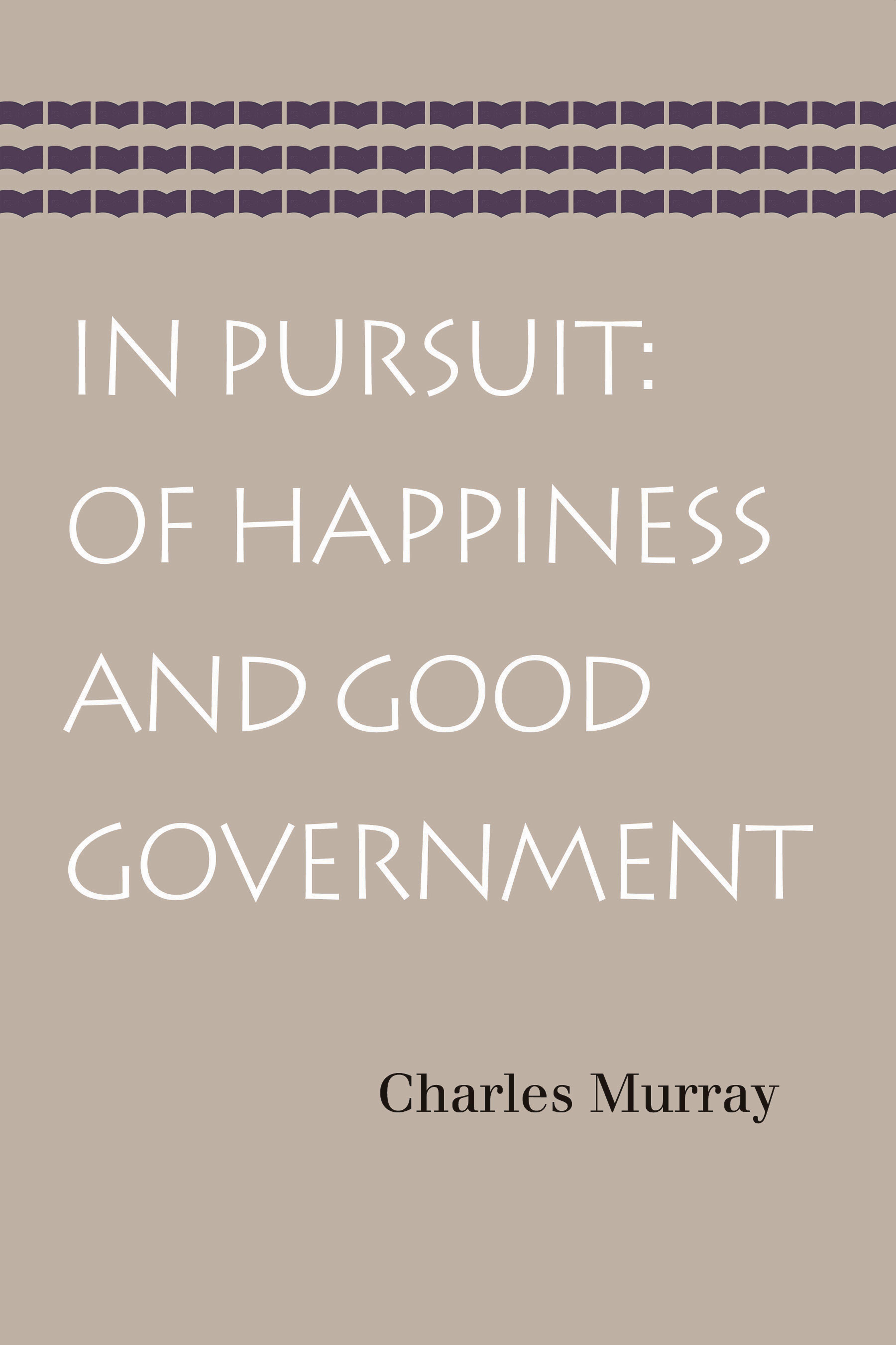 Vorderes Coverbild In Pursuit: Of Happiness and Good Government