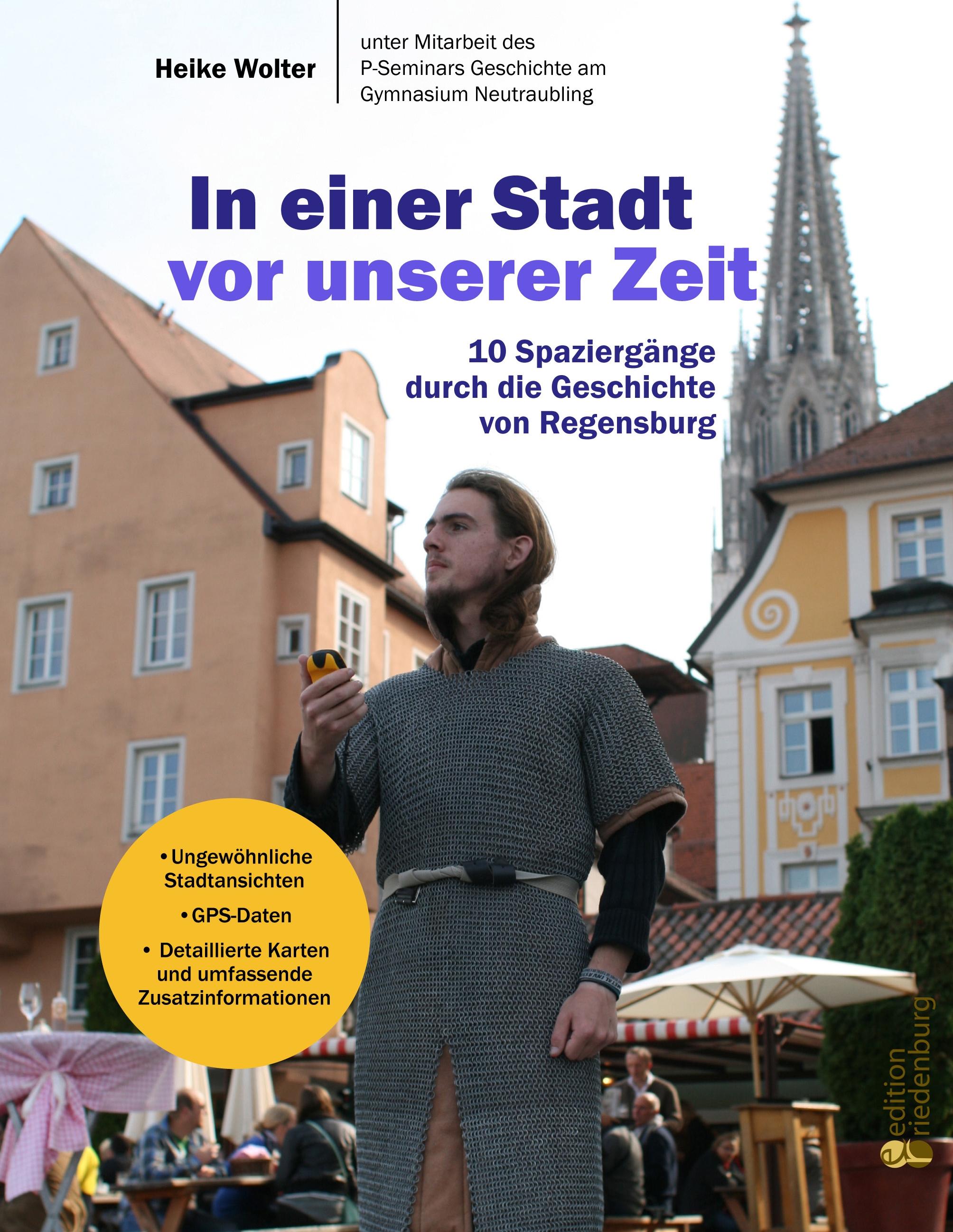 Vorderes Coverbild In einer Stadt vor unserer Zeit - 10 Spaziergänge durch die Geschichte von Regensburg