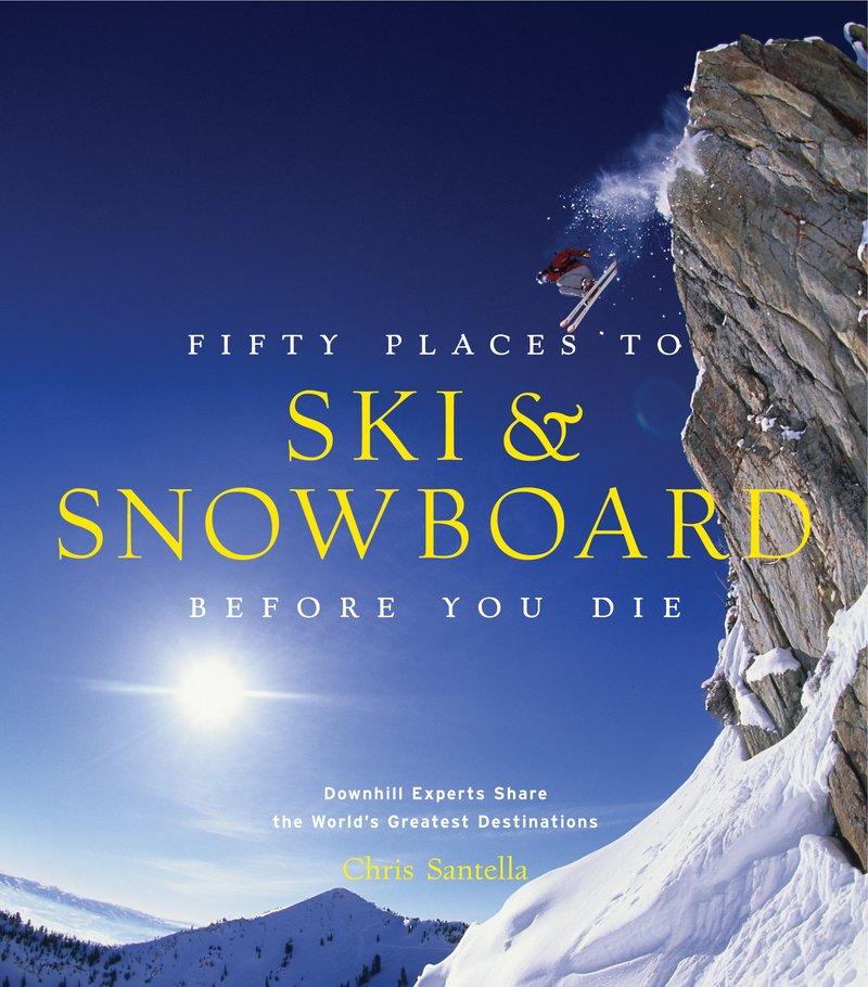Vorderes Coverbild Fifty Places to Ski and Snowboard Before You Die