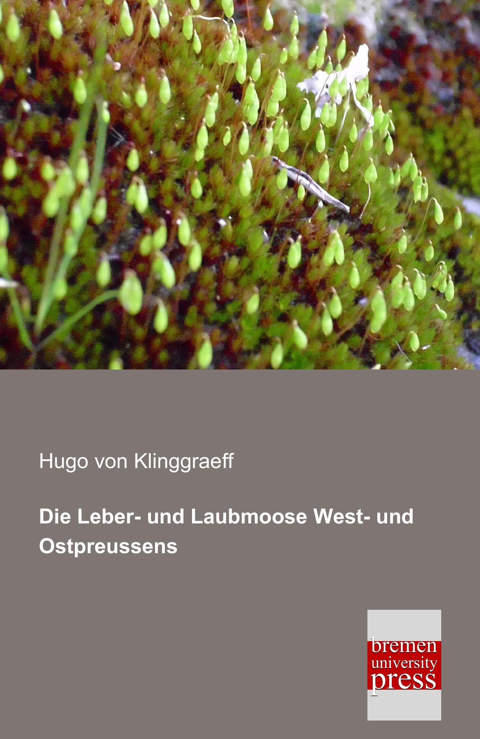 Vorderes Coverbild Die Leber- und Laubmoose West- und Ostpreussens