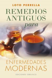 Vorderes Coverbild Remedios antiguos para enfermedades modernas