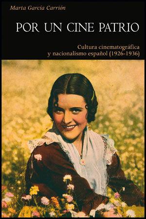 Vorderes Coverbild Por un cine patrio : cultura cinematográfica y nacionalismo español, 1926-1936