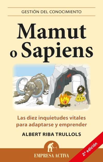 Vorderes Coverbild Mamut o Sapiens : las diez inquietudes vitales para adaptarse y emprender