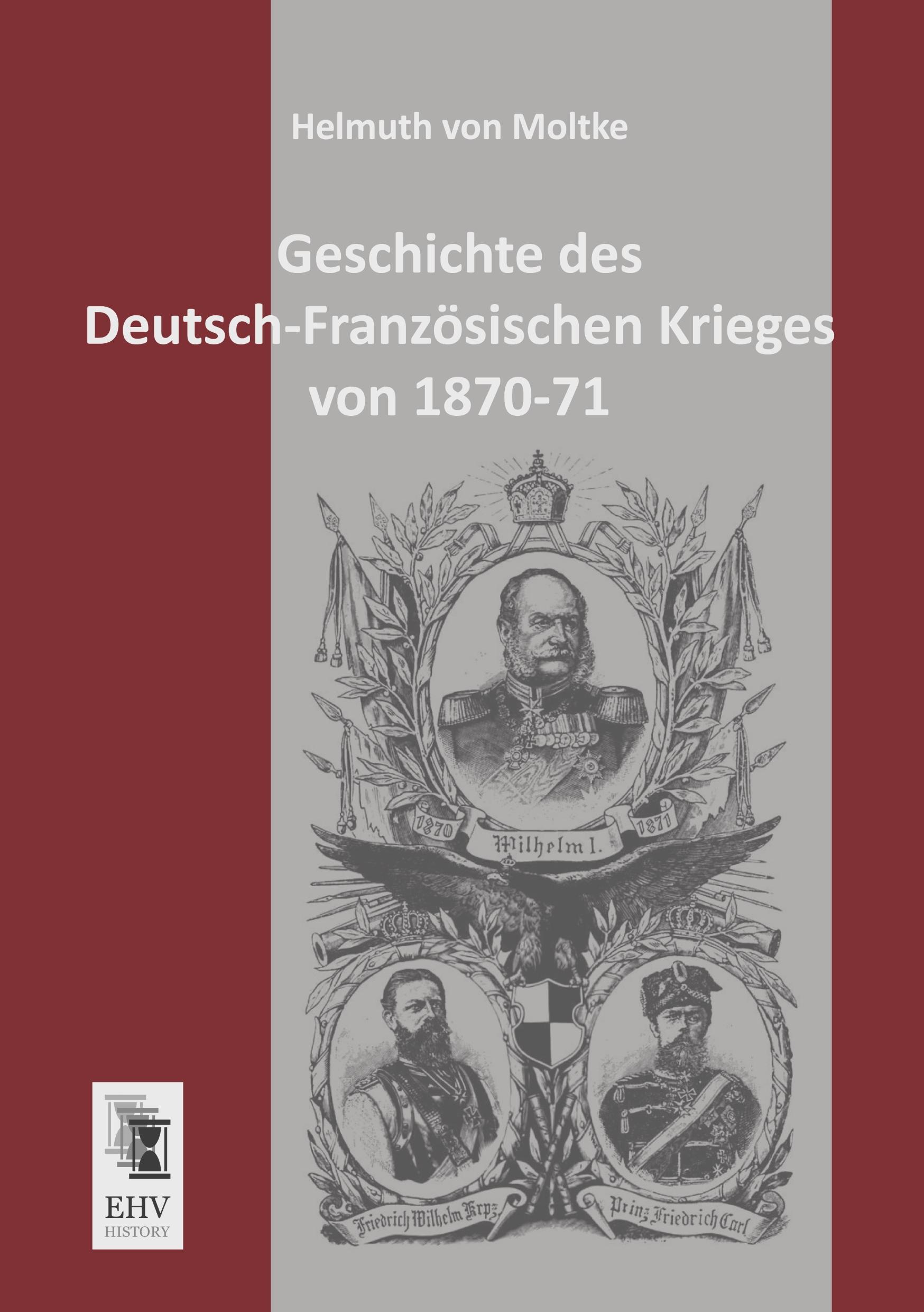 Vorderes Coverbild Geschichte des Deutsch-Französischen Krieges von 1870-71
