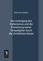 Vorderes Coverbild Der Untergang des Hellenismus und die Einziehung seiner Tempelgüter durch die christlichen Kaiser
