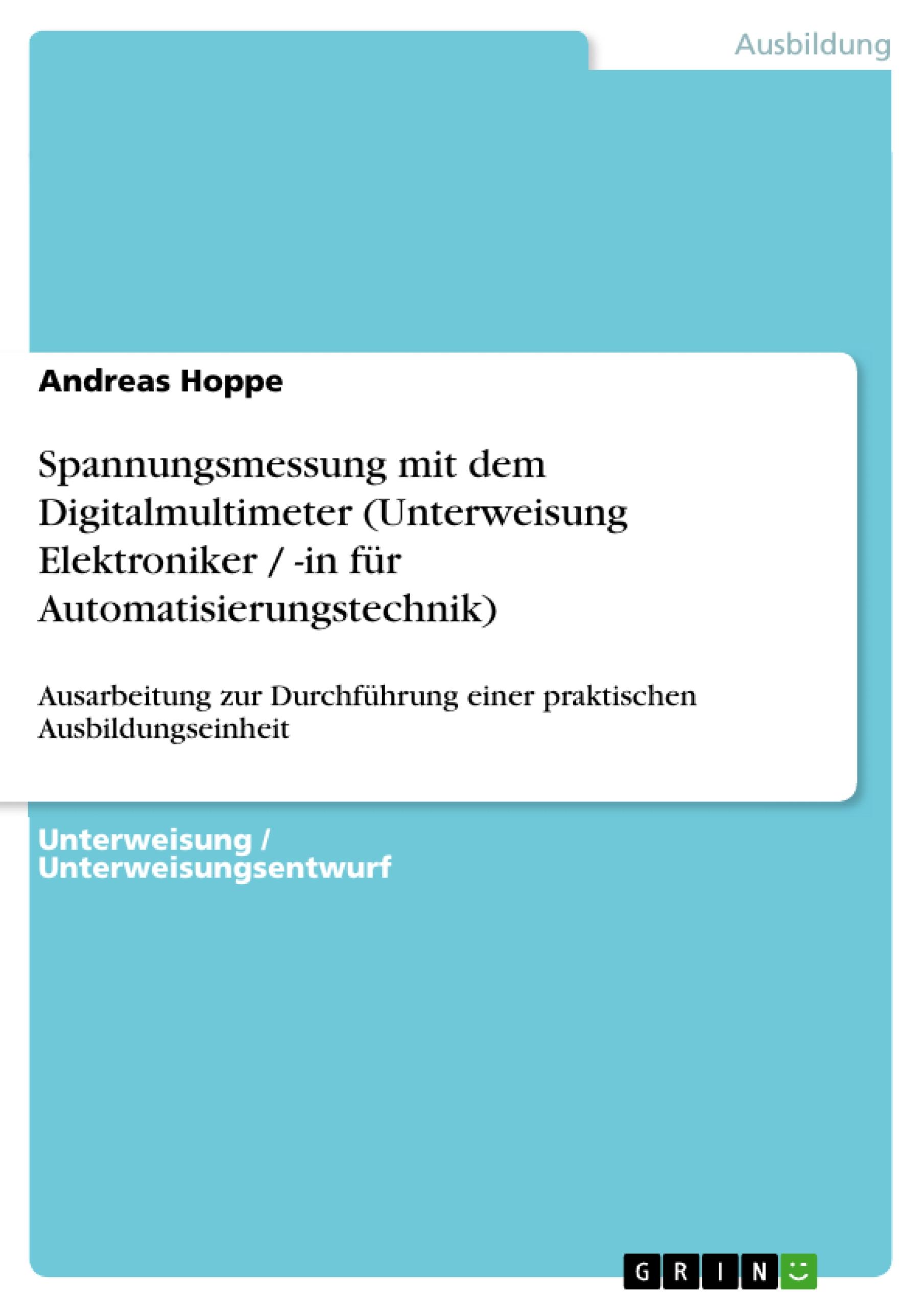 Vorderes Coverbild Spannungsmessung mit dem Digitalmultimeter (Unterweisung Elektroniker / -in für Automatisierungstechnik)
