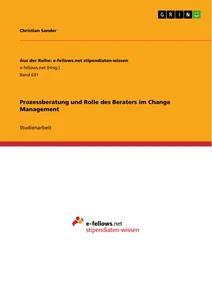 Vorderes Coverbild Prozessberatung und Rolle des Beraters im Change Management
