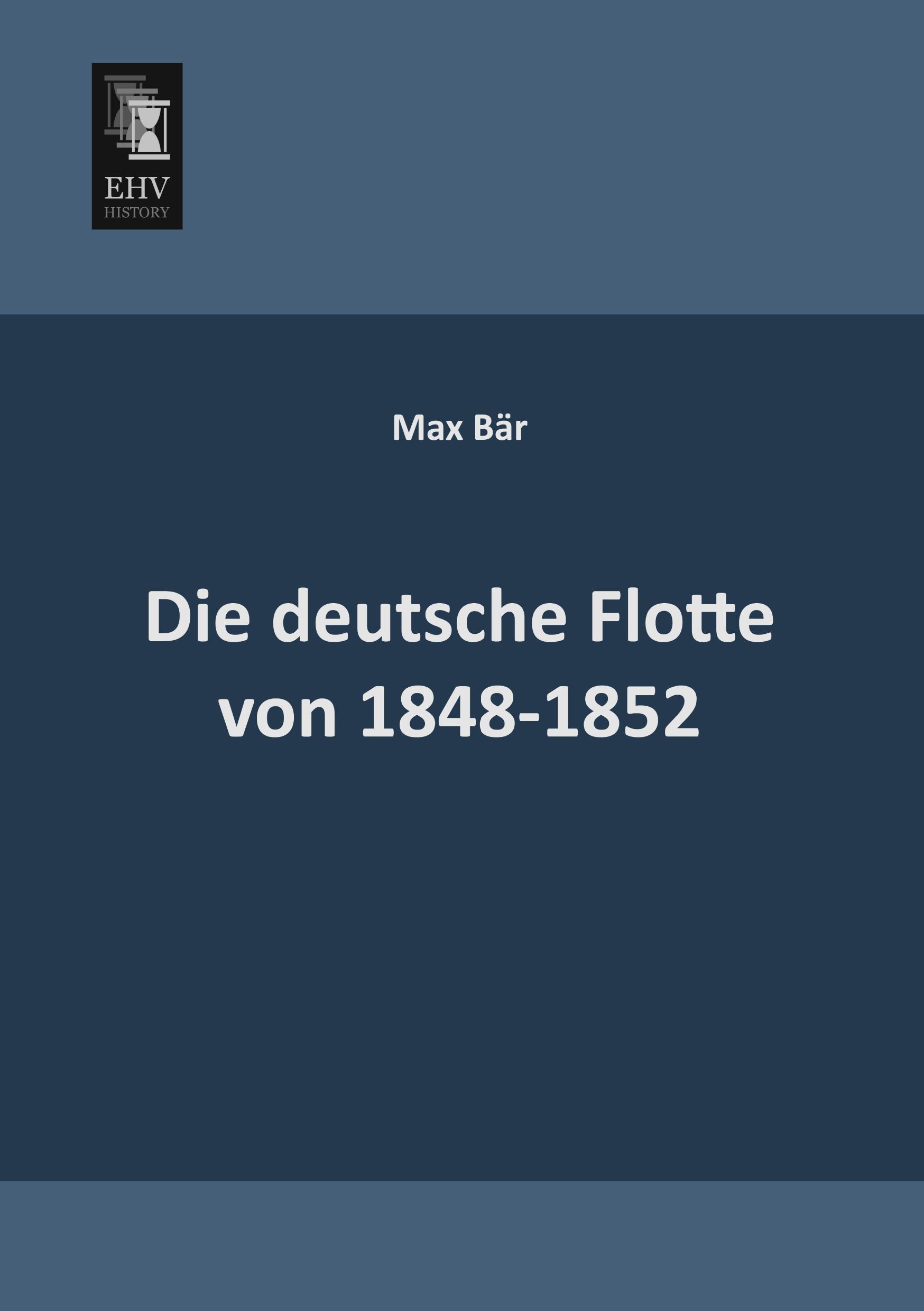 Vorderes Coverbild Die deutsche Flotte von 1848-1852