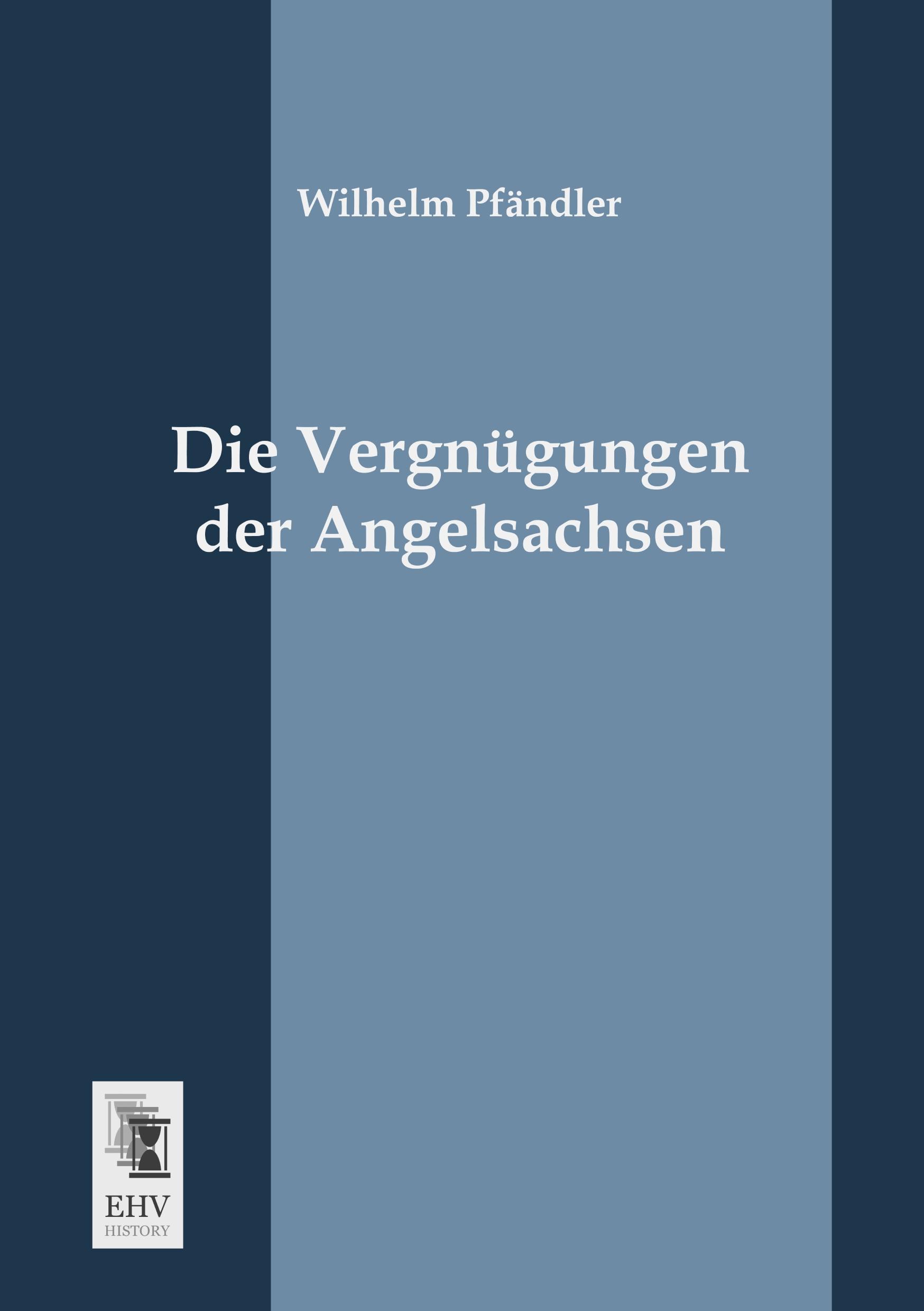 Vorderes Coverbild Die Vergnügungen der Angelsachsen