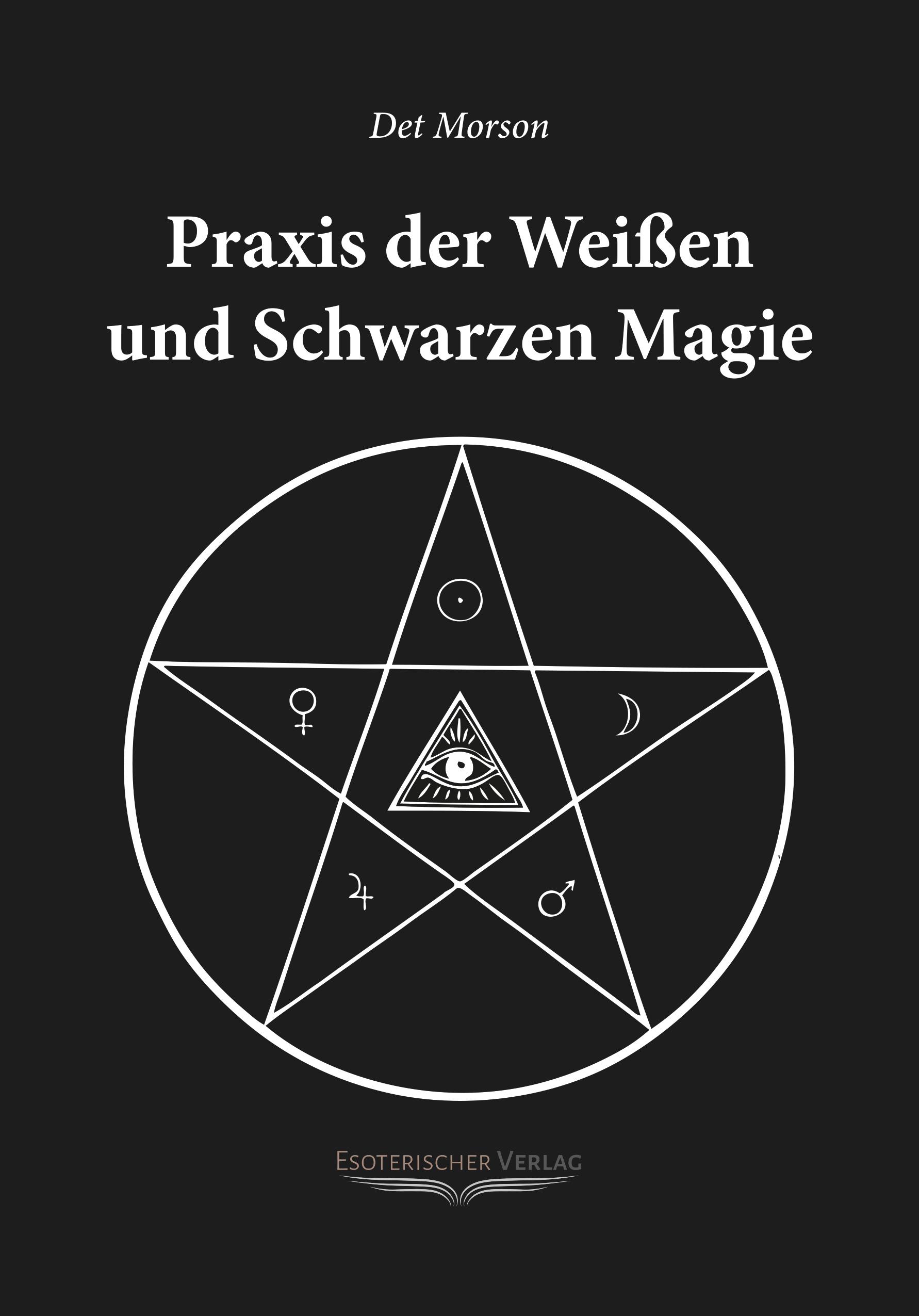 Vorderes Coverbild Praxis der weissen und schwarzen Magie