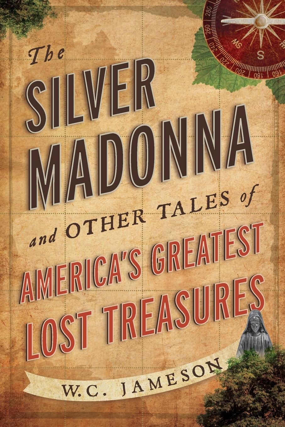 Vorderes Coverbild The Silver Madonna and Other Tales of America's Greatest Lost Treasures