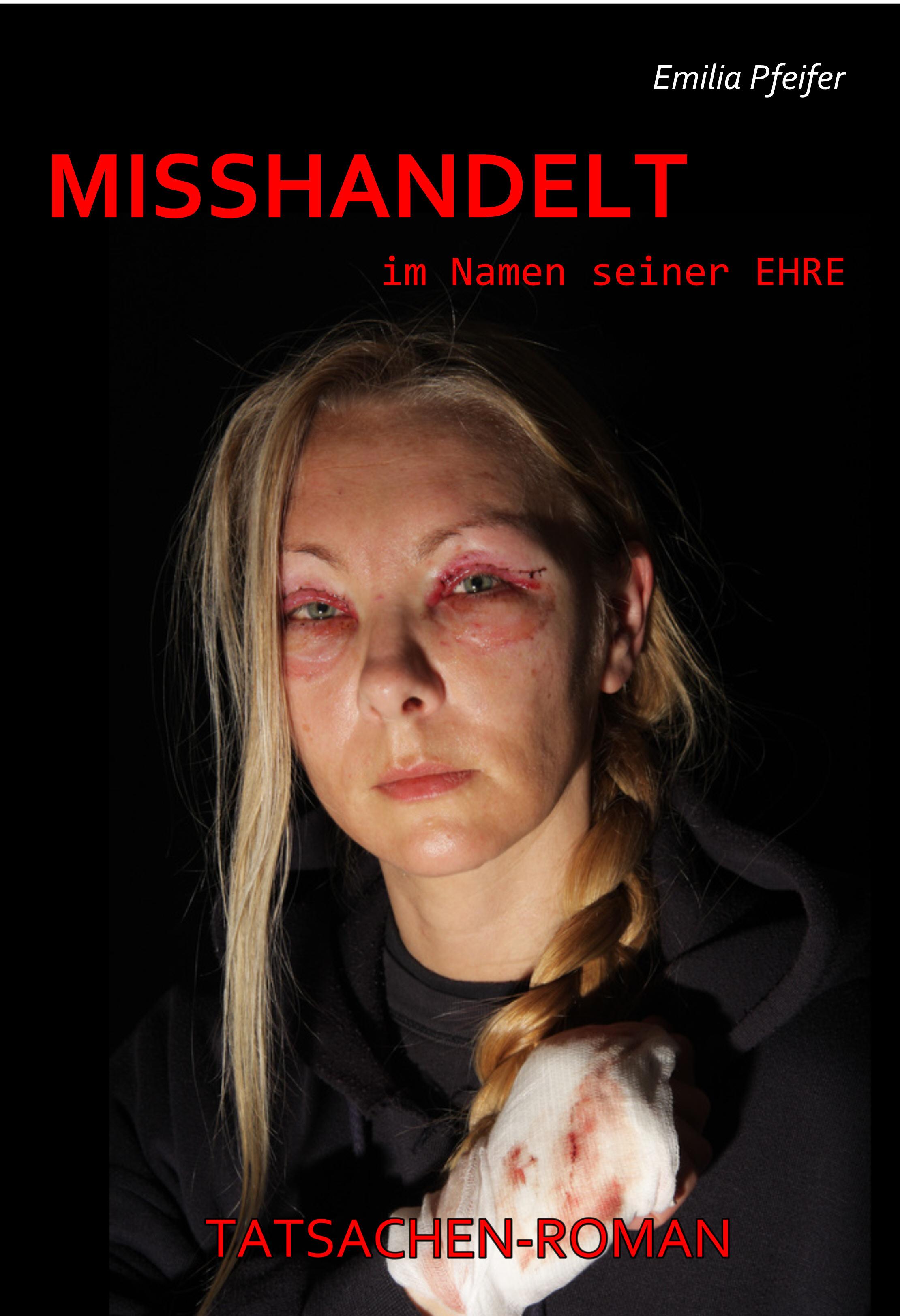 Vorderes Coverbild MISSHANDELT im Namen seiner Ehre - Tatsachen-Roman