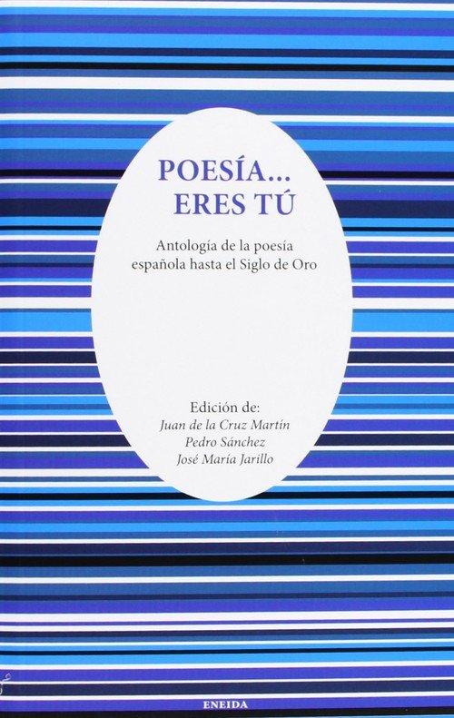 Vorderes Coverbild Poesía-- eres tú : antología de la poesía española hasta el siglo de oro