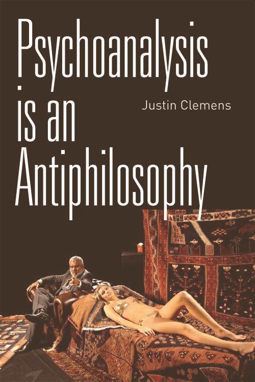 Vorderes Coverbild Psychoanalysis Is an Antiphilosophy