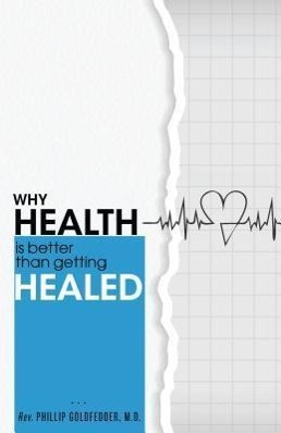 Vorderes Coverbild Why Health Is Better Than Getting Healed