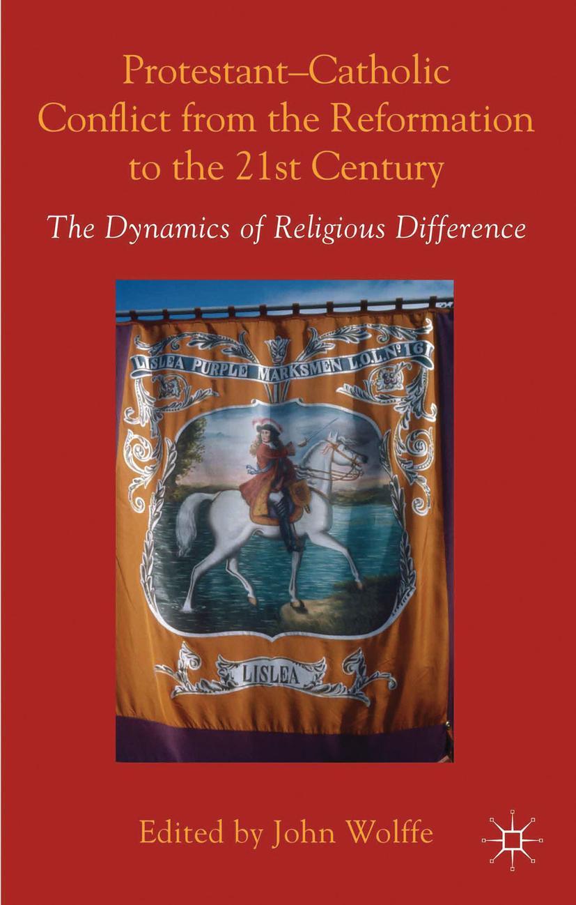 Vorderes Coverbild Protestant-Catholic Conflict from the Reformation to the 21st Century