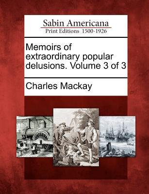 Vorderes Coverbild Memoirs of Extraordinary Popular Delusions. Volume 3 of 3