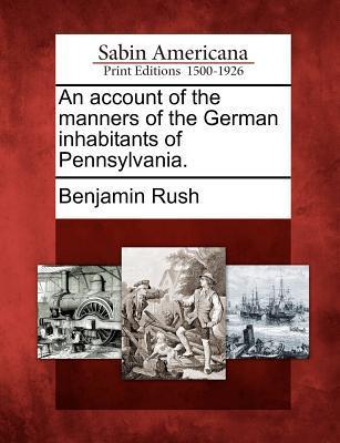 Vorderes Coverbild An Account of the Manners of the German Inhabitants of Pennsylvania.