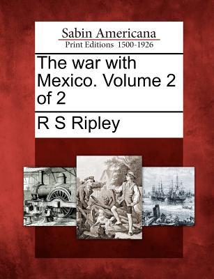 Vorderes Coverbild The war with Mexico. Volume 2 of 2