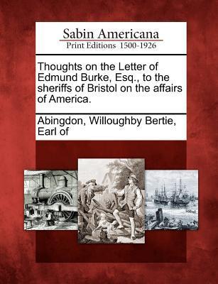 Vorderes Coverbild Thoughts on the Letter of Edmund Burke, Esq., to the Sheriffs of Bristol on the Affairs of America.