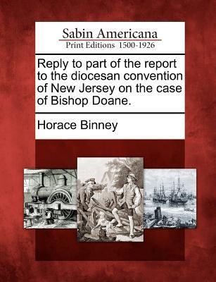 Vorderes Coverbild Reply to Part of the Report to the Diocesan Convention of New Jersey on the Case of Bishop Doane.